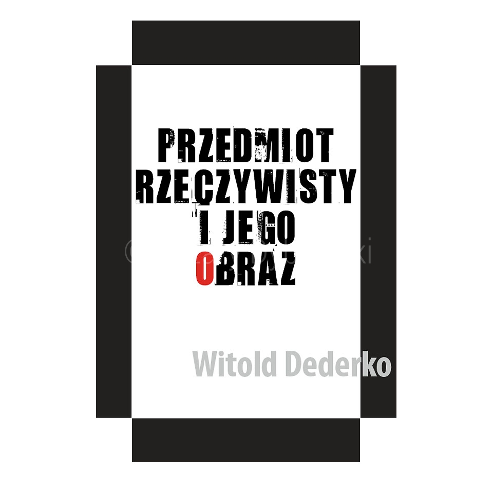 Witold Dederko - Przedmiot rzeczywisty i jego obraz